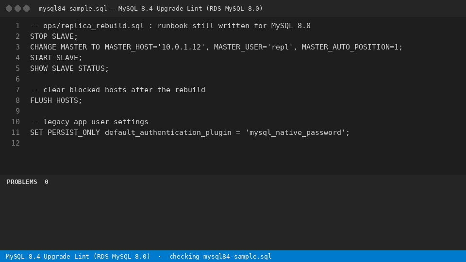 MySQL 8.4 Upgrade Lint (RDS MySQL 8.0) — finds the line